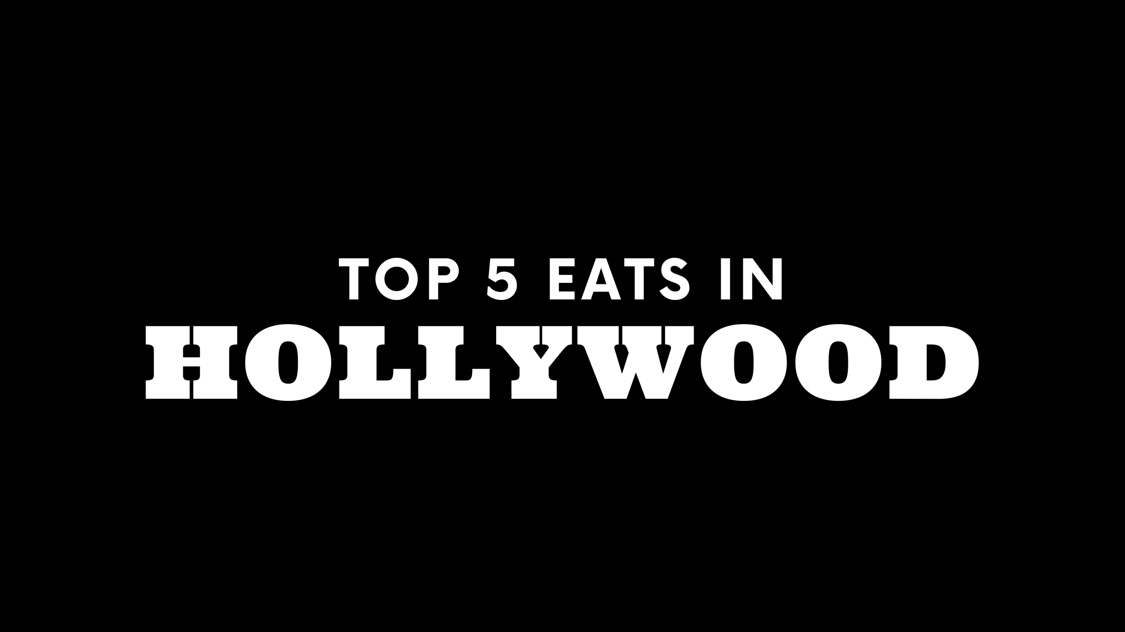 top-5-places-to-eat-in-hollywood